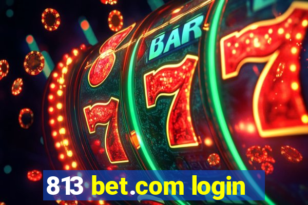 813 bet.com login